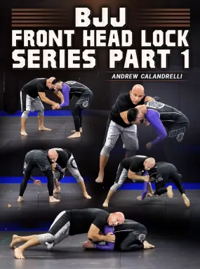 BJJ Front Headlock Series Part 1 by Andrew Calandrelli